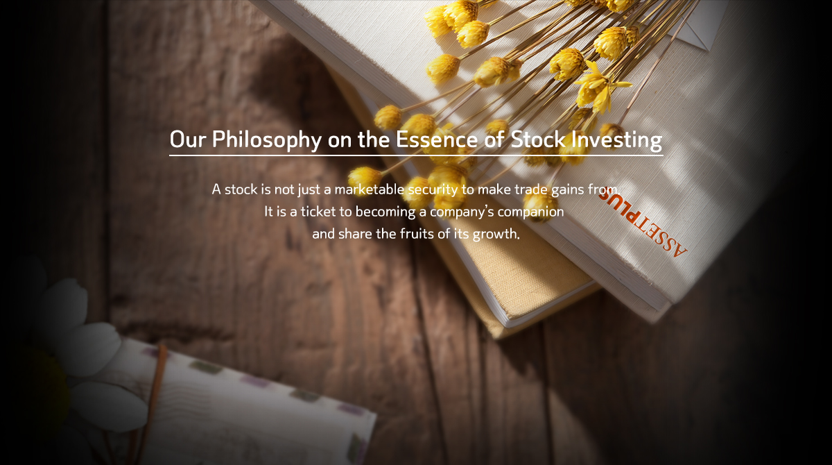 Our Philosophy on the Essence of Stock Investing